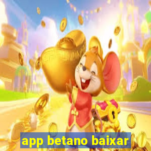 app betano baixar